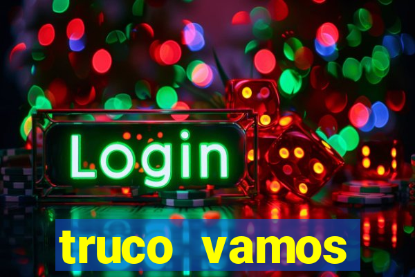 truco vamos torneios online
